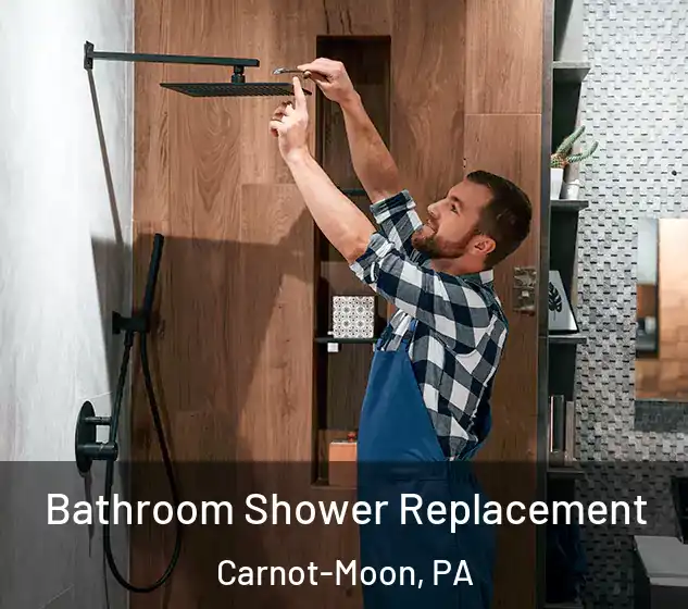  Bathroom Shower Replacement Carnot-Moon, PA