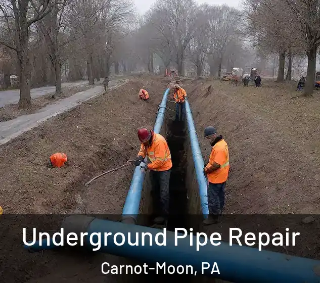  Underground Pipe Repair Carnot-Moon, PA